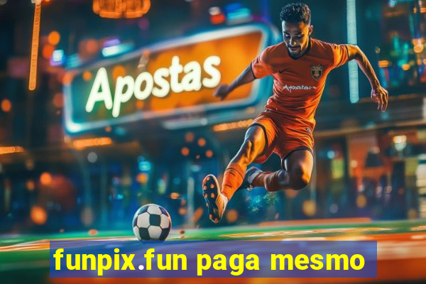 funpix.fun paga mesmo